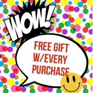FREE SURPRISE GIFT WITH EVERY PURCHASE